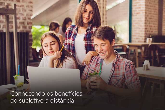 Conhecendo os benefícios do Supletivo a Distância