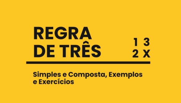 Regra De Três Simples E Composta Explicação Passo A Passo E Exercício